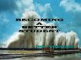 2010Aug05_Becoming a Better Student - Avanthi - Please download and view to appreciate better the animation aspects