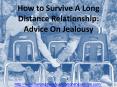 How to Survive A Long Distance Relationship: Advice On Jealousy
