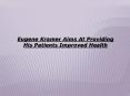Eugene Kramer Aims At Providing His Patients Improved Health