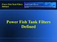 Power Fish Tank Filters Defined