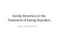 Family Dynamics in the Treatment of Eating Disorders - Jim