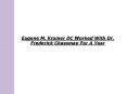 Eugene M. Kramer DC Worked With Dr. Frederick Chassman For A Year