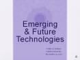 Emerging & Future Technologies