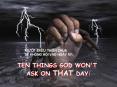 10 Thing God Won't Ask