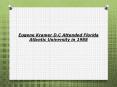 Eugene Kramer D.C Attended Florida Atlantic University in 1988