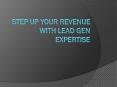 Step Up Your Revenue with Lead Generation Expertise