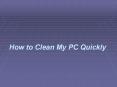 How to Clean My PC Quickly