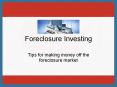 Foreclosure Investing: Tips For Making Money Off the Foreclosure Market