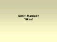 Gittin' Married
