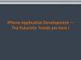 iPhone Application Development — The Futuristic Trends are here !
