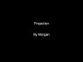 Projection: An Illuminated Text