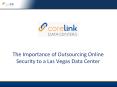 The Importance of Outsourcing Online Security to a Las Vegas Data Center