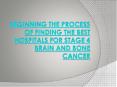 Finding the Best Hospitals for Stage 4 Brain and Bone Cancer
