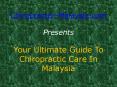 Chiropractor Malaysia Elucidates Chiropractic Care