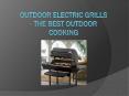 Outdoor Electric Grills - The Best Outdoor Cooking