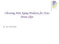 Choosing Anti Aging Products for Acne Prone Skin