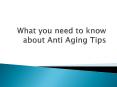 What you need to know about Anti Aging