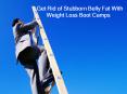 Stubborn Belly Fat With Weight Loss Boot Camps