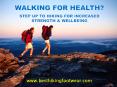 Walking For Health?  Step Up To Hiking
