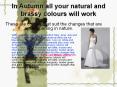 Summer is the time for bright colours