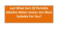 Most Suitable Portable Alkaline Water Ionizer For You