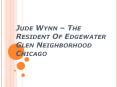 Jude Wynn – The Resident Of Edgewater Glen