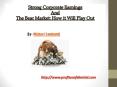 Strong Corporate Earnings and the Bear Market: How it Will Play Out