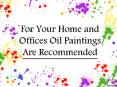 Recommended:  Oil Paintings for Your Homes and Offices
