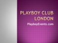 Playboy Club London Parties 2011