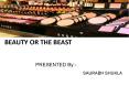 BEAUTY OR THE BEAST
