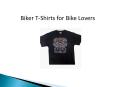 Biker T-Shirts for Bike Lovers