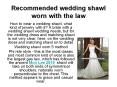Recommended wedding shawl worn with the law