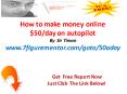 How to make money online $50/day on autopilot
