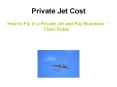 Private Jet Cost - How to Fly in a Private Jet and Pay Business Class Rates