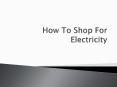 How To Shop For Electricity