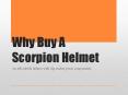Why Buy A Scorpion Motorcycle Helmet