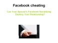 Facebook Cheating - How Safe is Your Marriage From Facebook?
