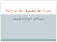 Why Smoke Handmade Cigars