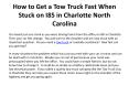 How to Get a Tow Truck Fast When Stuck on I85 in Charlotte North Carolina