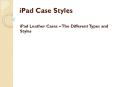 iPad Cases –  Main Styles of Leather Cases