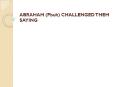 ABRAHAM (Pbuh) CHALLENGED THEM SAYING