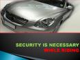 Security is necessary while riding