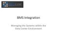 BMS Integration:  Managing the Systems within the Data Center Environment