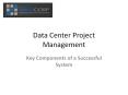 Data Center Project Management:  Key Components of a Successful System