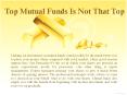 Top Mutual Funds Is Not That Top
