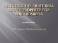 Selecting the Right Real Estate Property for Your Business