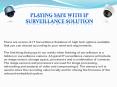 Playing safe with ip surveillance solution