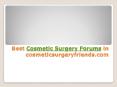 Best Cosmetic Surgery Forums in cosmeticsurgeryfriends.com