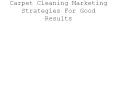 Carpet Cleaning Marketing Strategies For Good Results