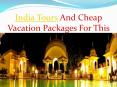 Get Holidays in India With Indian Tour And Travel